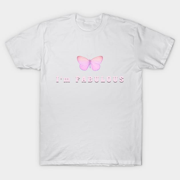 I'm FABULOUS | Pastel Color T-Shirt by ozencmelih